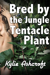 Bred by the Jungle Tentacle Plant - Monster Erotica